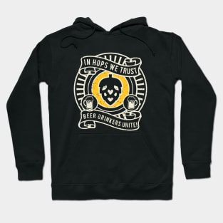 Beer - in hops we trust - beer drinkers unite Hoodie